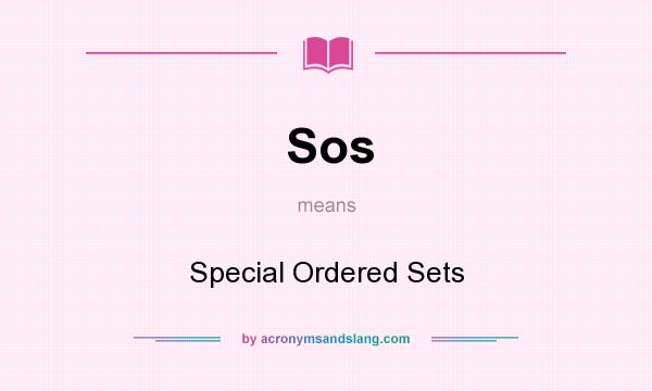 What does Sos mean? It stands for Special Ordered Sets