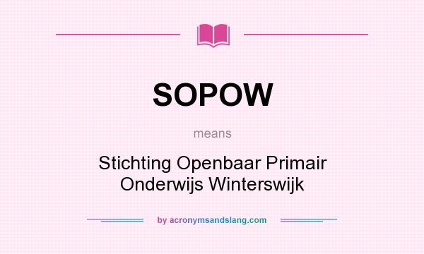 What does SOPOW mean? It stands for Stichting Openbaar Primair Onderwijs Winterswijk
