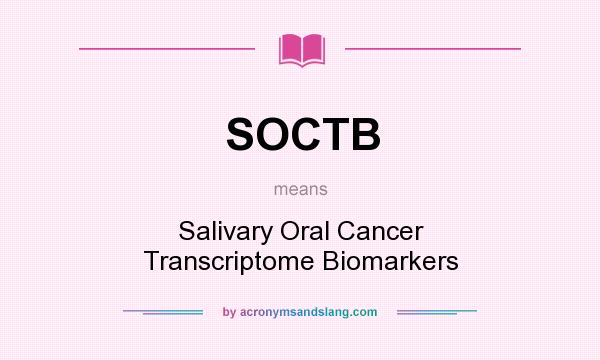 What does SOCTB mean? It stands for Salivary Oral Cancer Transcriptome Biomarkers