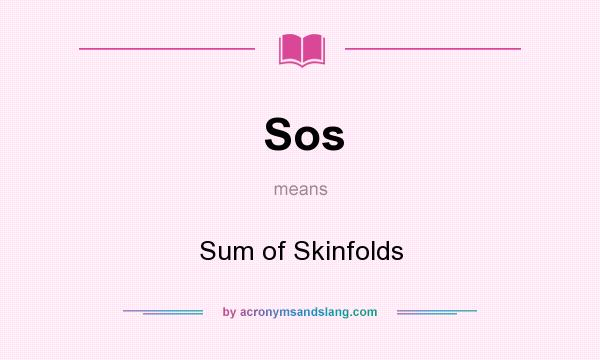 What does Sos mean? It stands for Sum of Skinfolds