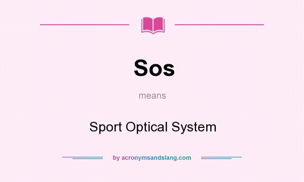 What does Sos mean? It stands for Sport Optical System