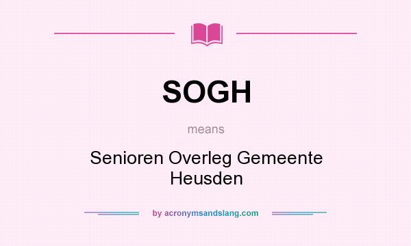 What does SOGH mean? It stands for Senioren Overleg Gemeente Heusden