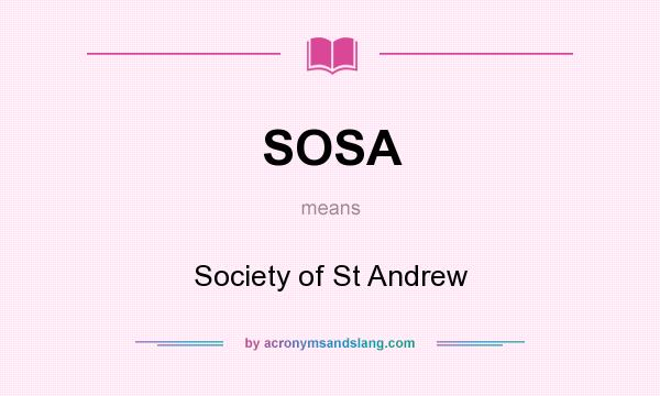 What does SOSA mean? It stands for Society of St Andrew