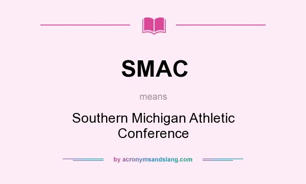 What does SMAC mean? It stands for Southern Michigan Athletic Conference