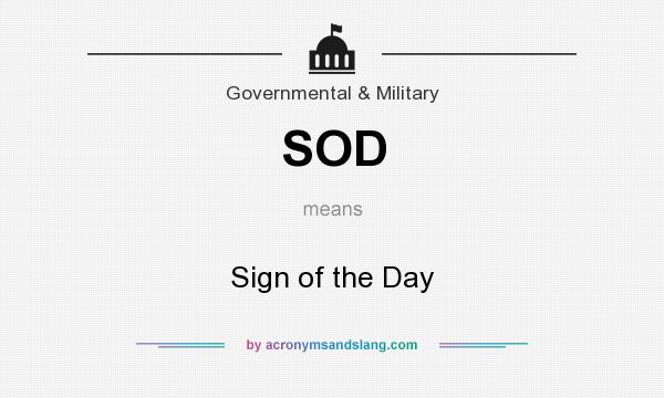 What does SOD mean? It stands for Sign of the Day