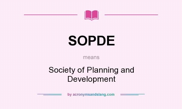 What does SOPDE mean? It stands for Society of Planning and Development