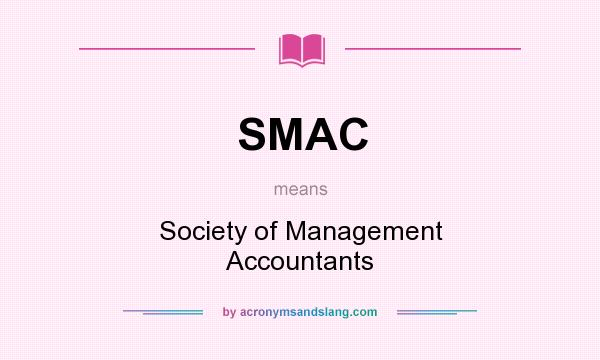 What does SMAC mean? It stands for Society of Management Accountants