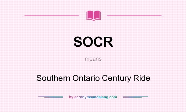 What does SOCR mean? It stands for Southern Ontario Century Ride