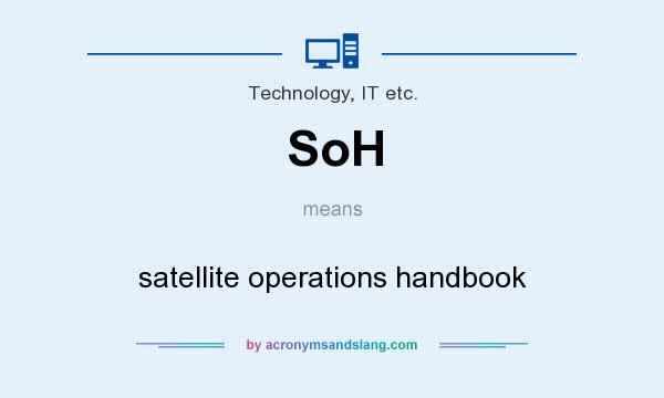 What does SoH mean? It stands for satellite operations handbook