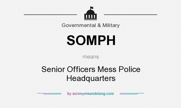 What does SOMPH mean? It stands for Senior Officers Mess Police Headquarters