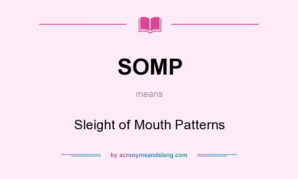 What does SOMP mean? It stands for Sleight of Mouth Patterns