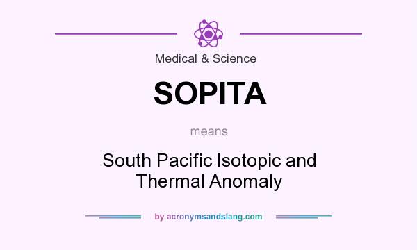 What does SOPITA mean? It stands for South Pacific Isotopic and Thermal Anomaly