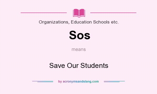 What does Sos mean? It stands for Save Our Students