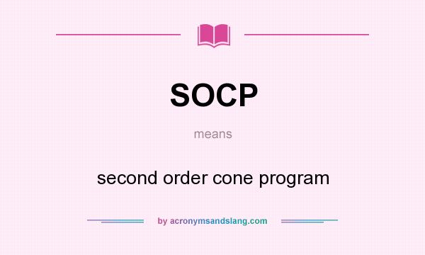What does SOCP mean? It stands for second order cone program