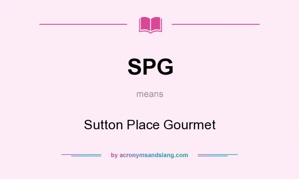 What does SPG mean? It stands for Sutton Place Gourmet
