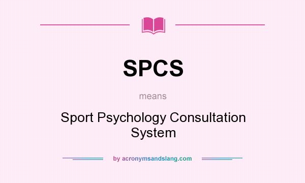 What does SPCS mean? It stands for Sport Psychology Consultation System