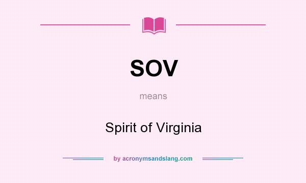 What does SOV mean? It stands for Spirit of Virginia