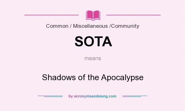 What does SOTA mean? It stands for Shadows of the Apocalypse