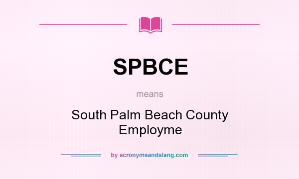 What does SPBCE mean? It stands for South Palm Beach County Employme