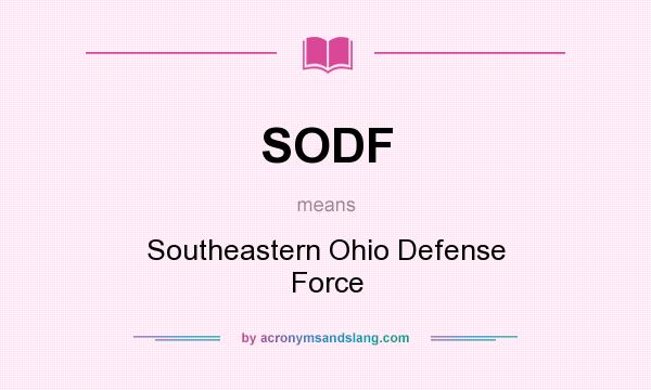 What does SODF mean? It stands for Southeastern Ohio Defense Force