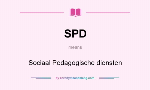 What does SPD mean? It stands for Sociaal Pedagogische diensten