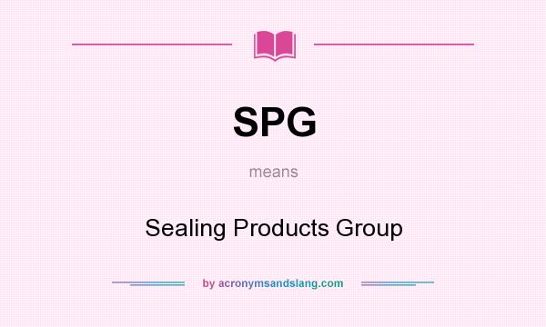 What does SPG mean? It stands for Sealing Products Group