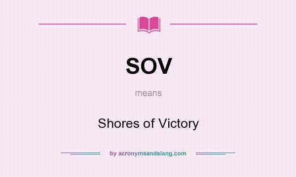 What does SOV mean? It stands for Shores of Victory