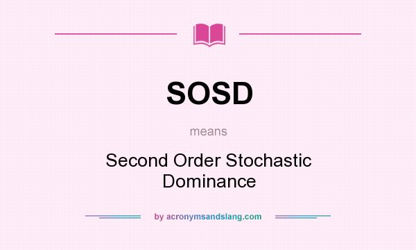 What does SOSD mean? It stands for Second Order Stochastic Dominance
