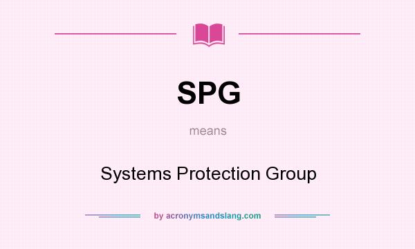 What does SPG mean? It stands for Systems Protection Group
