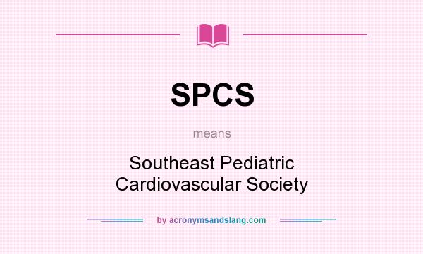 What does SPCS mean? It stands for Southeast Pediatric Cardiovascular Society