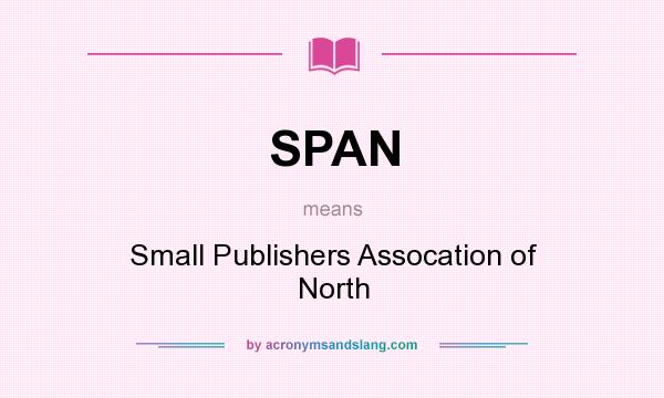 What does SPAN mean? It stands for Small Publishers Assocation of North