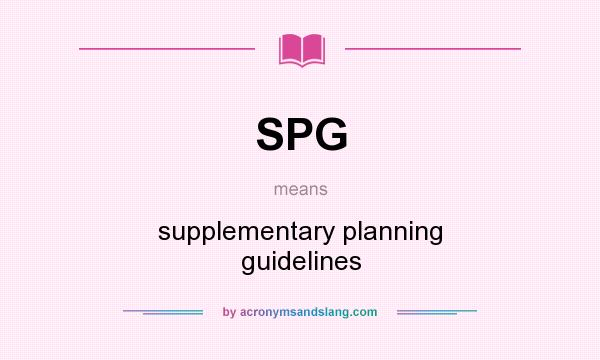 What does SPG mean? It stands for supplementary planning guidelines