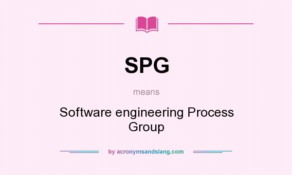 What does SPG mean? It stands for Software engineering Process Group