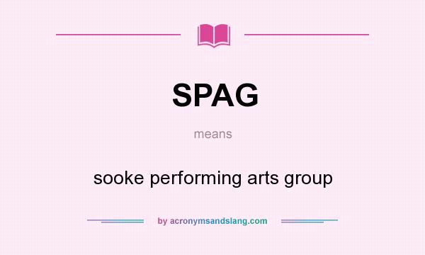 What does SPAG mean? It stands for sooke performing arts group