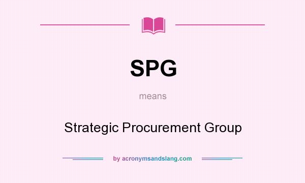 What does SPG mean? It stands for Strategic Procurement Group