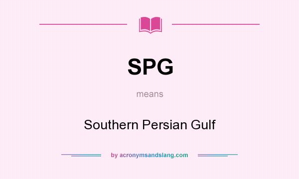 What does SPG mean? It stands for Southern Persian Gulf