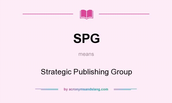 What does SPG mean? It stands for Strategic Publishing Group