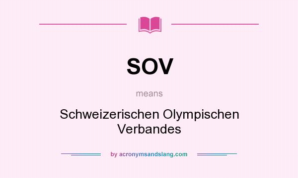 What does SOV mean? It stands for Schweizerischen Olympischen Verbandes