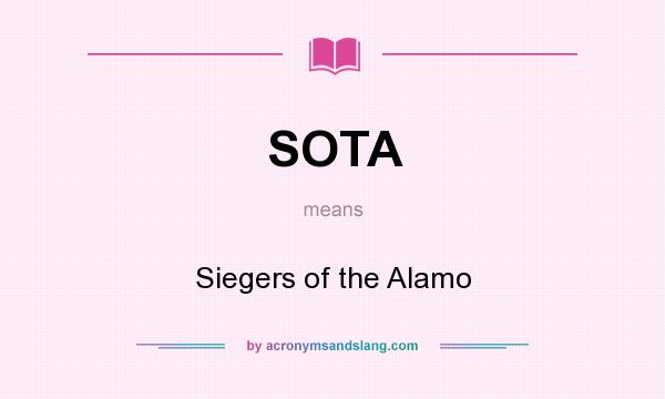 What does SOTA mean? It stands for Siegers of the Alamo