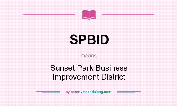 What does SPBID mean? It stands for Sunset Park Business Improvement District