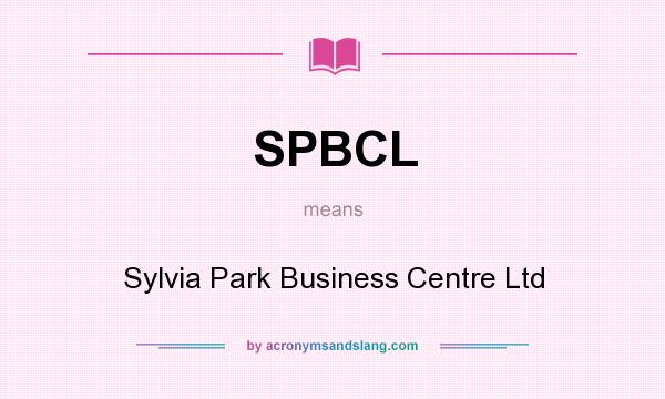 What does SPBCL mean? It stands for Sylvia Park Business Centre Ltd