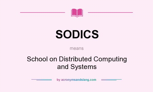 What does SODICS mean? It stands for School on Distributed Computing and Systems
