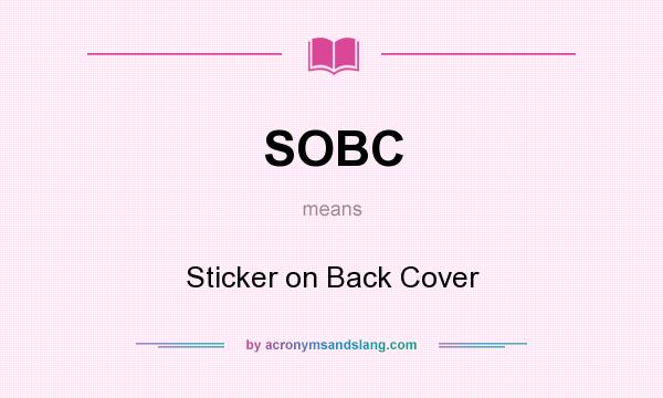 What does SOBC mean? It stands for Sticker on Back Cover