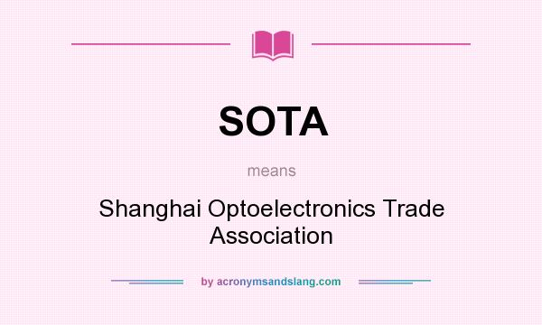 What does SOTA mean? It stands for Shanghai Optoelectronics Trade Association