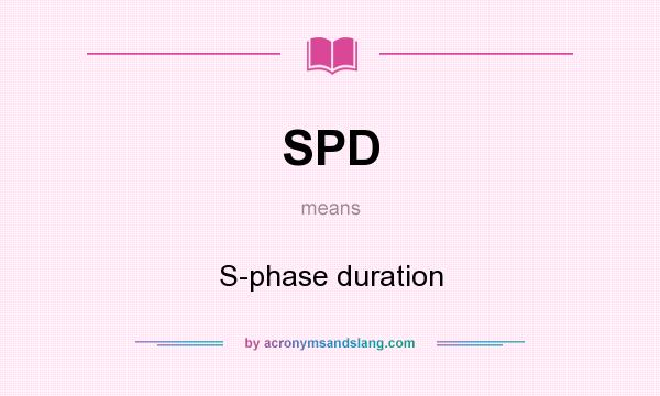 What does SPD mean? It stands for S-phase duration