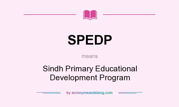 What does SPEDP mean? It stands for Sindh Primary Educational Development Program