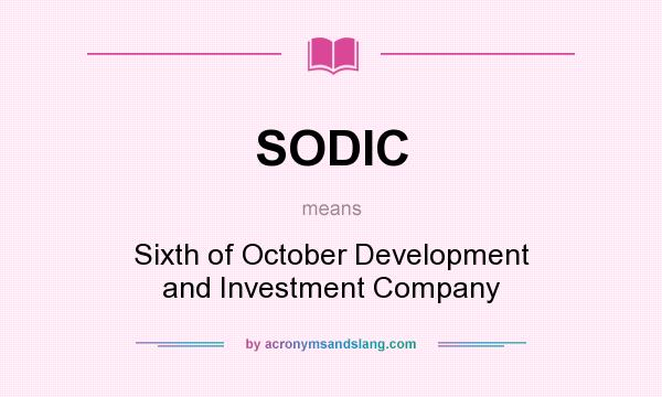 What does SODIC mean? It stands for Sixth of October Development and Investment Company