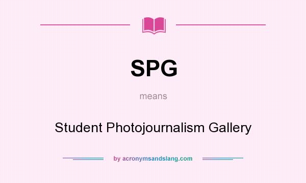 What does SPG mean? It stands for Student Photojournalism Gallery
