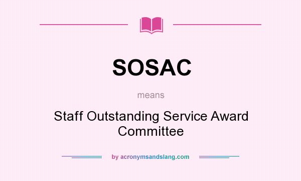 What does SOSAC mean? It stands for Staff Outstanding Service Award Committee