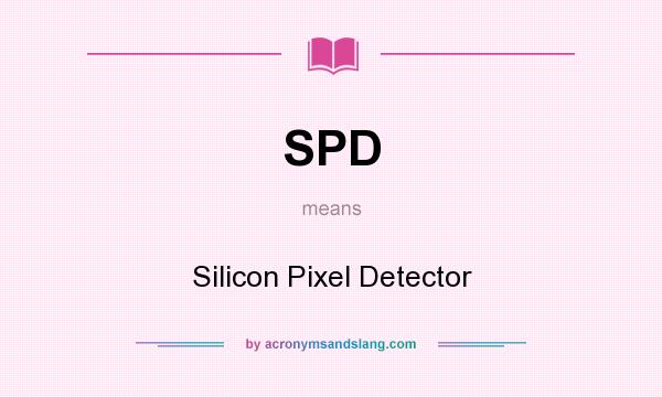 What does SPD mean? It stands for Silicon Pixel Detector